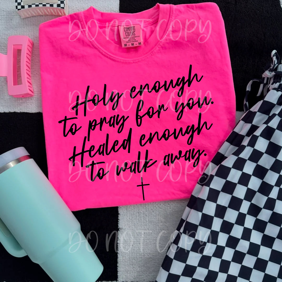 Holy enough to pray for you