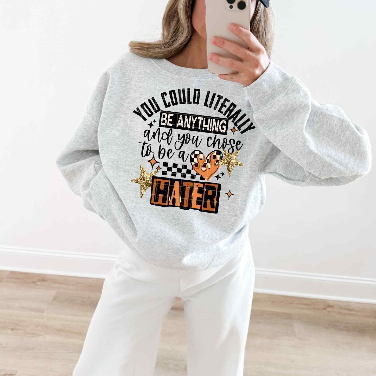 You could literally be anything