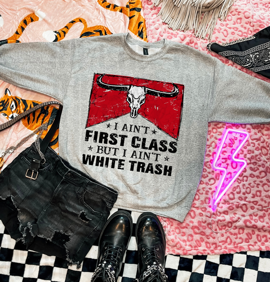I ain’t first class
