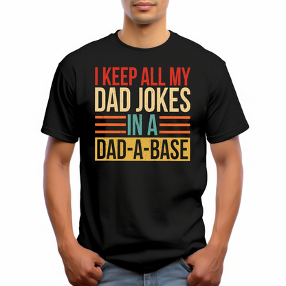 I keep all my dad jokes In a dad-a-base