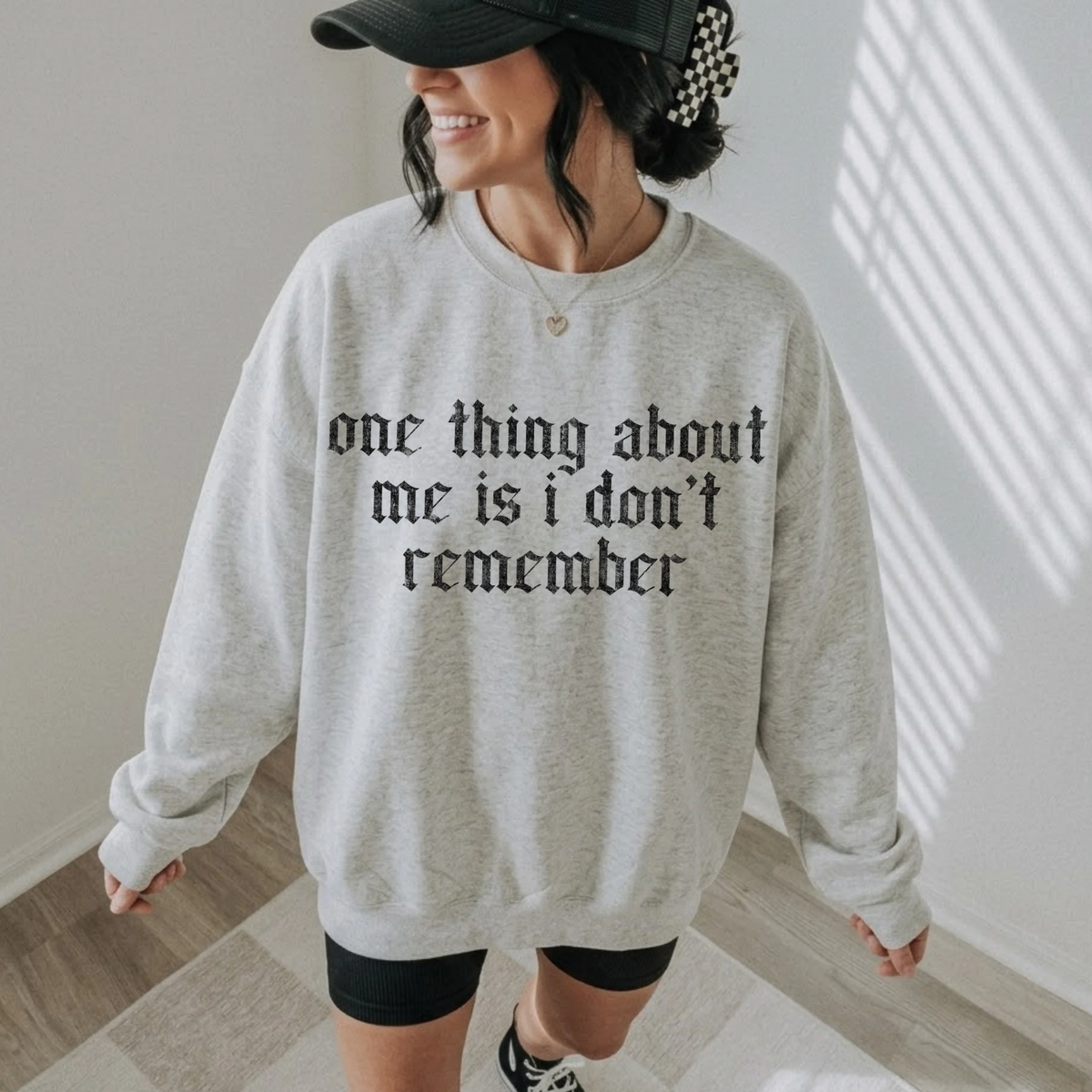 One thing about me is I don’t remember