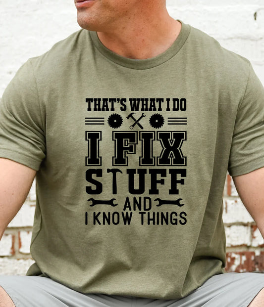 I fix stuff and I know things