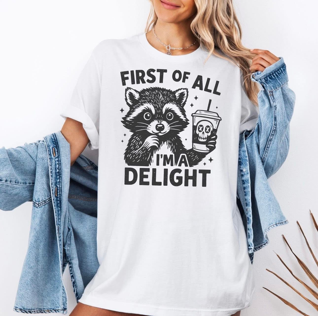 First of all I’m a delight