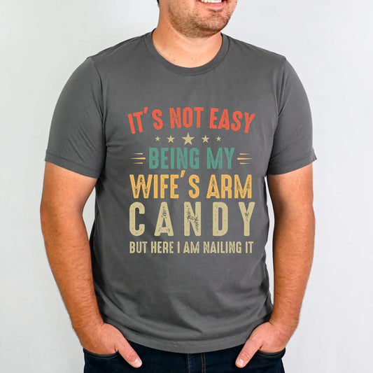 It’s not easy being my wife’s arm candy