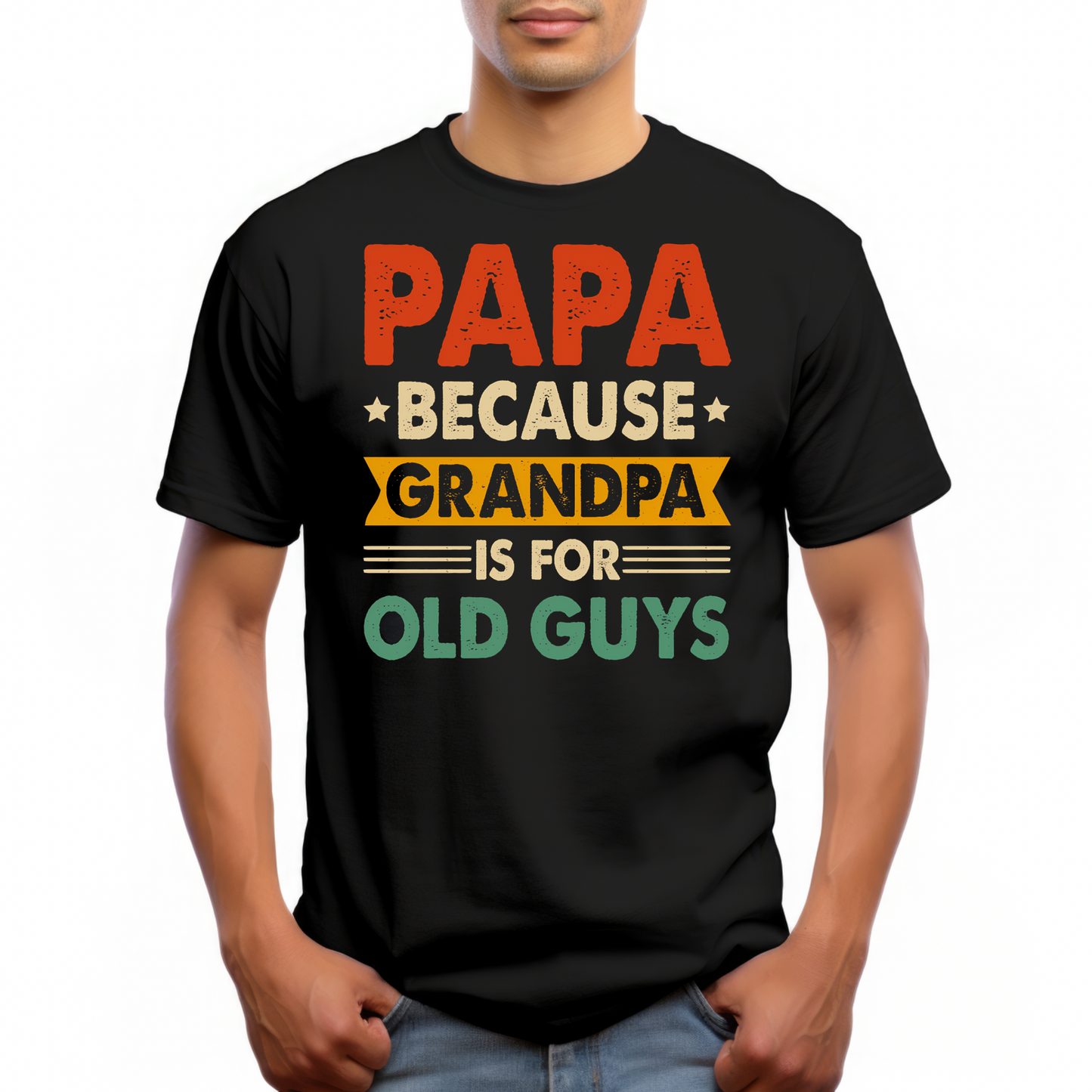 Papa because grandpa is for old guys