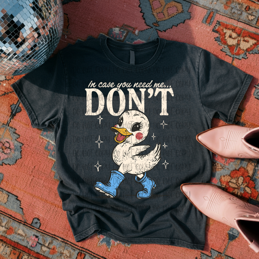 In case you need me …. Don’t