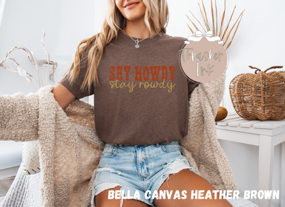 Say howdy stay rowdy