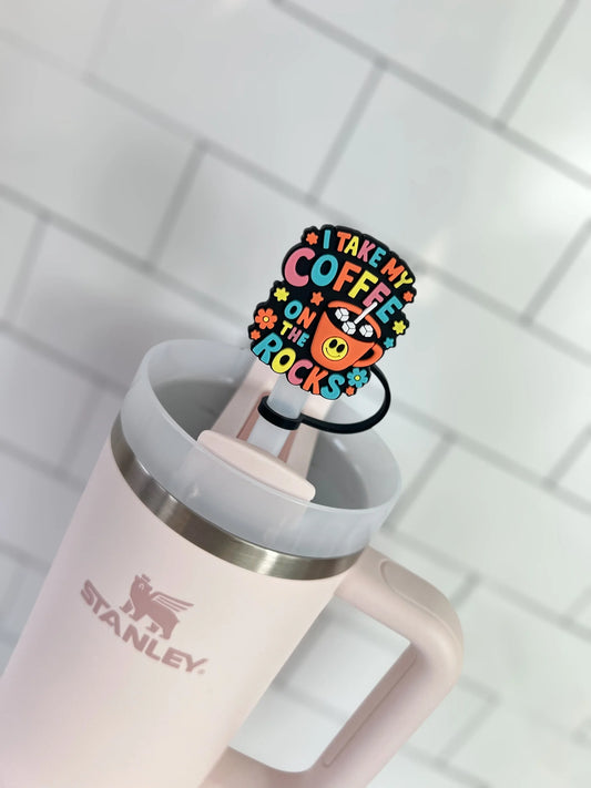 10mm Straw Topper- I take my coffee on the rocks