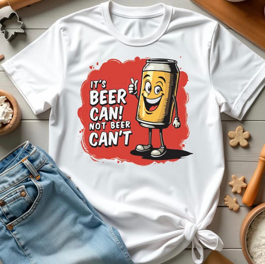 It’s beer can not beer can’t