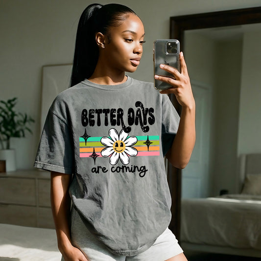 Better days are coming (comfort color mock)
