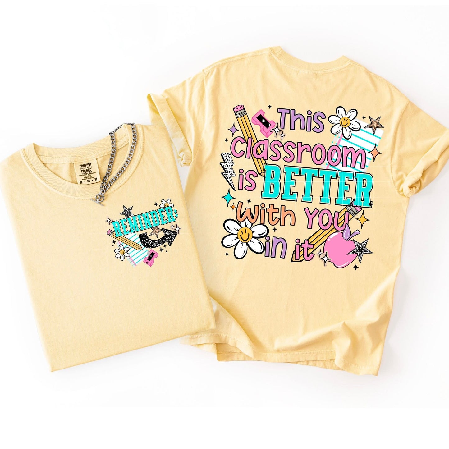 This classroom looks better with you in it  (Comfort color mock)