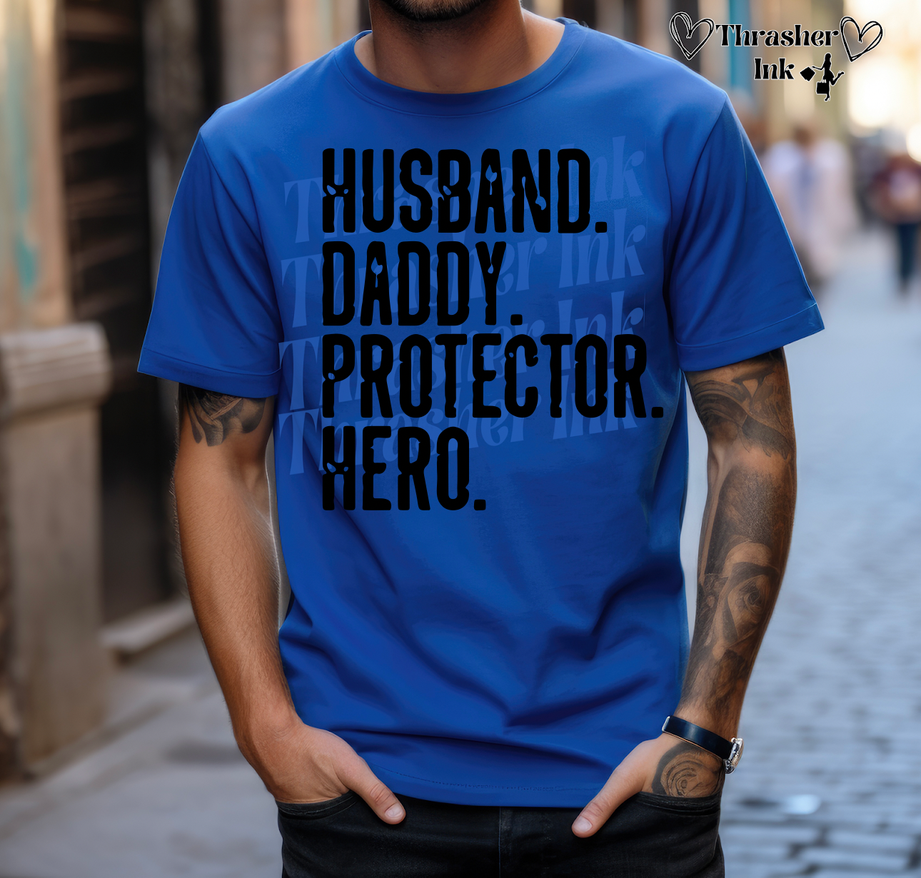 Husband. Daddy. Protector. Hero.