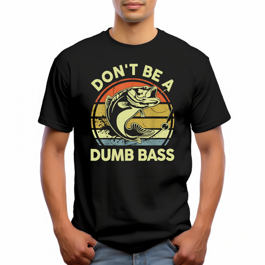 Don’t be a dumb bass