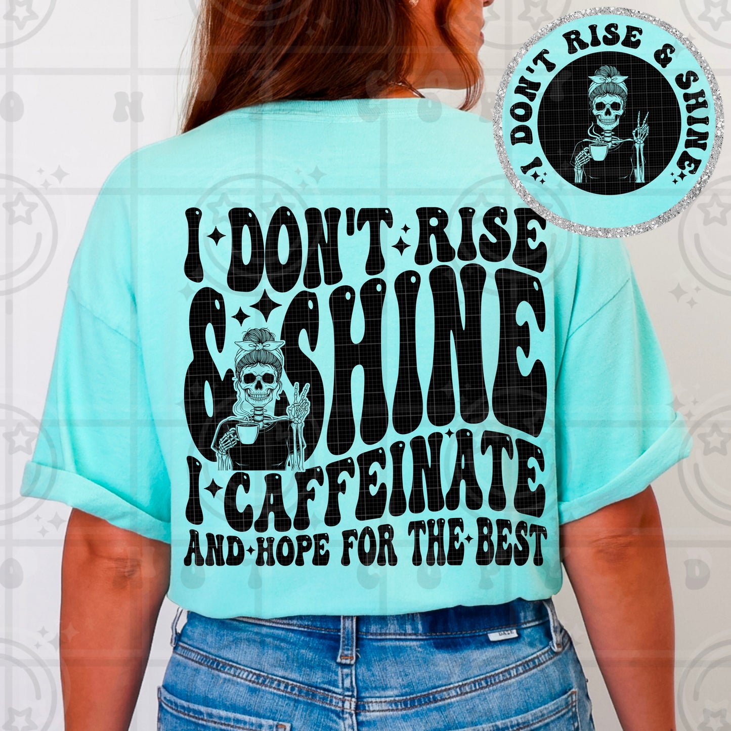 I don’t rise & shine (comfort color mock)