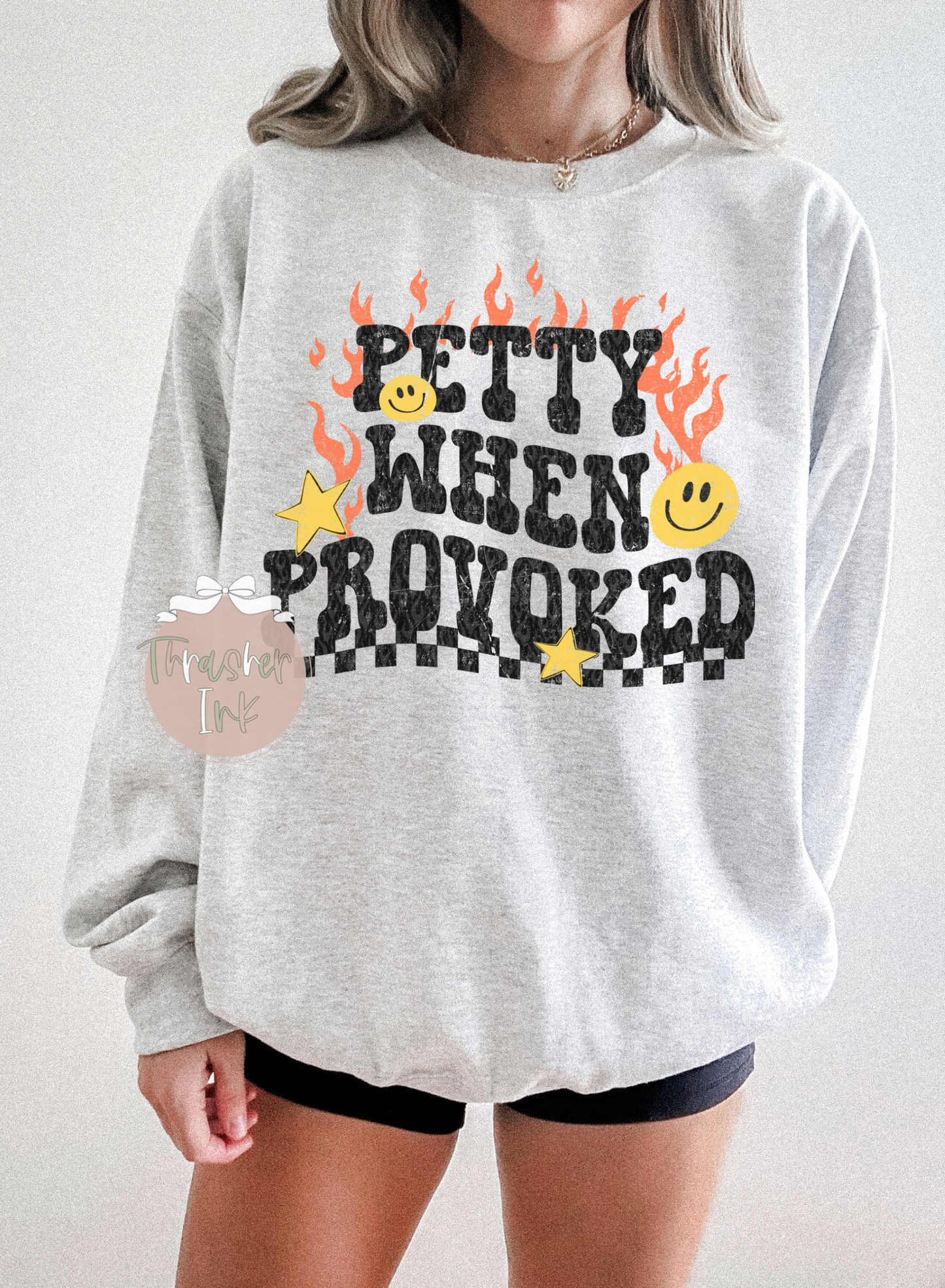 Petty when provoked
