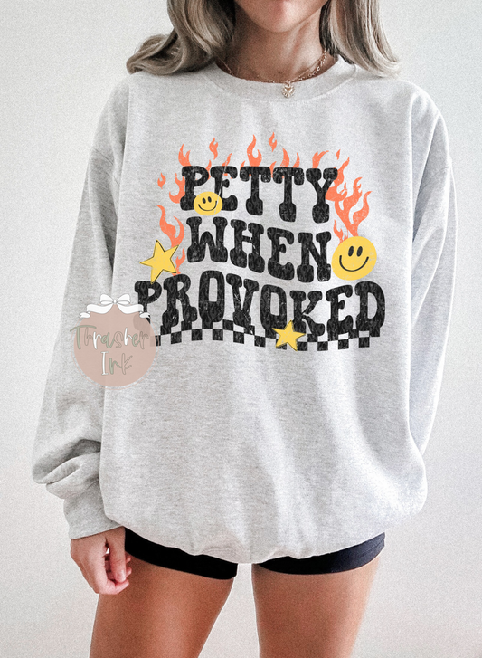 Petty when provoked