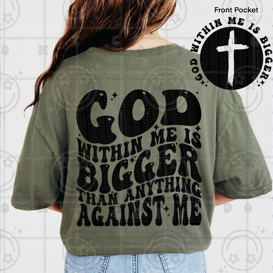 God within me is bigger than anything against me