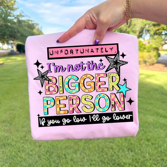 I’m not the bigger person
